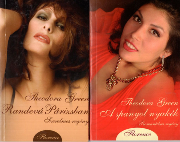 Theodora Green - 2 db Theodora Green knyv (florence knyvek  egytt ) 1. Randev Prizsban, 2. A spanyol nyakk
