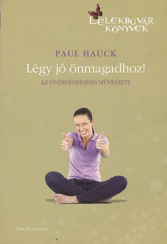 Paul Hauck - L�gy j� �nmagadhoz! (Az �n�rv�nyes�t�s m�v�szete)