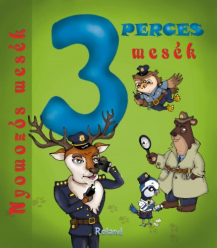 Tamás Anett - 3 perces mesék - Nyomozós mesék