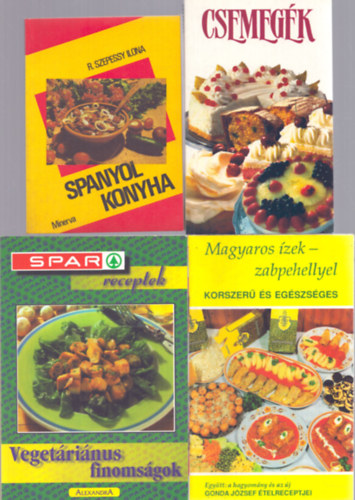 Csszrn Benke Mria, Peggy Brusseau, R. Szepessy Ilona - 6 db szakcsknyv: Spar receptek - Vegetrinus finomsgok, Csemegk, Magyaros zek - zabpehellyel, Spanyol konyha, letment telek, letnk s telnk