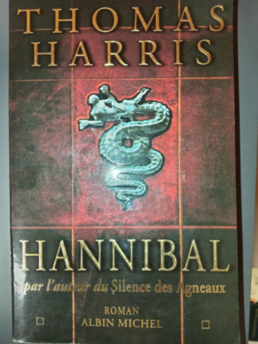 Thomas Harris - Hannibal - par l'auteur du Silence des Agneaux