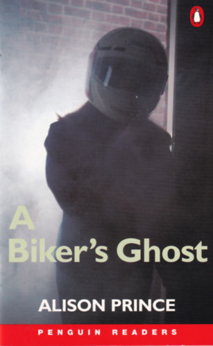 Alison Prince - A Biker's Ghost - Penguin Readers