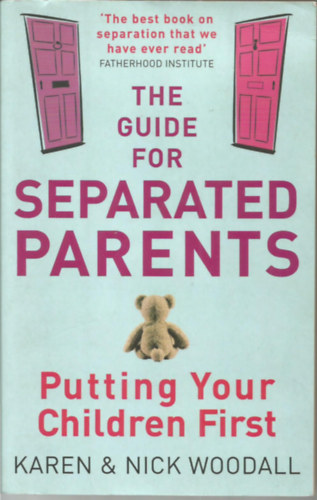 Karen & Nick Woodall - The guide for separated parent - Putting your children first
