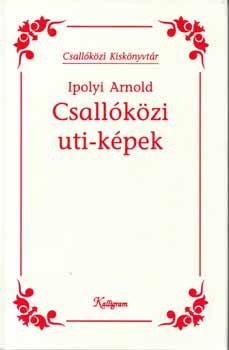 Ipolyi Arnold - Csall�k�zi uti-k�pek