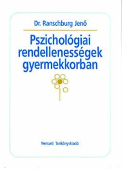 Dr. Ranschburg Jen - Pszicholgiai rendellenessgek gyermekkorban