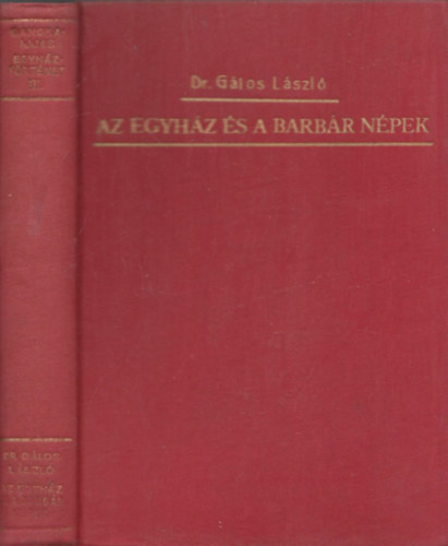Dr. Gálos László - Az egyház és a barbár népek (A keresztény egyház története III.)
