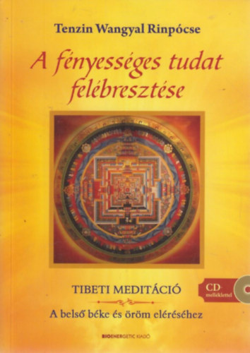 Tenzin Wangyalrinpcse - A fnyessges tudat felbresztse