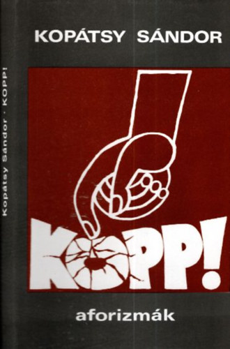 Koptsy Sndor - Kopp! (dediklt)- Aforizmk 1964-1984.