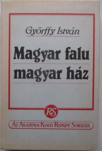 Dr. Gy�rffy Istv�n - Magyar falu, magyar h�z