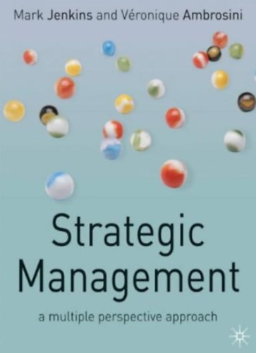 Mark Jenkins - Strategic Management: A Multiple Perspective Approach