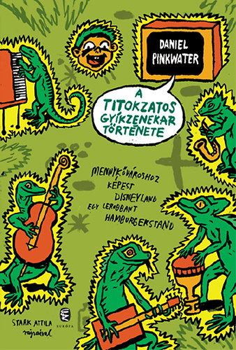 Daniel Pinkwater - A titokzatos gyíkzenekar története