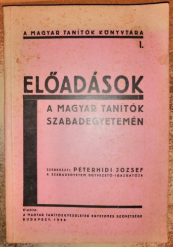 Pterhdi Jzsef  (szerk.) - Eladsok a magyar tantk szabadegyetemn