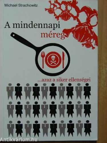 Michael Strachowitz - A mindennapi m�reg ...AZAZ A SIKER ELLENS�GEI