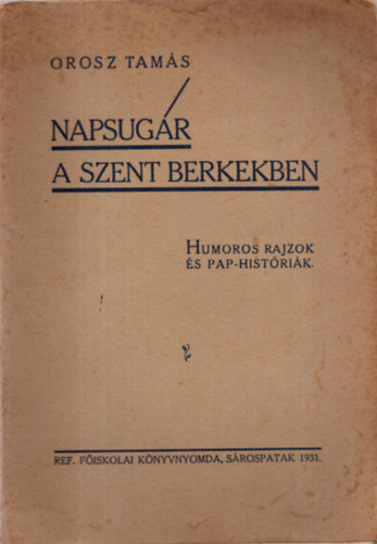 Orosz Tams - Napsugr a Szent berkekben - Humoros rajzok s pap-histrik