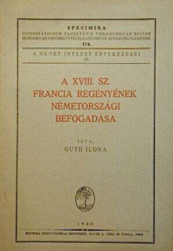 Gutii Ilona - A XVIII. sz. francia reg�ny�nek n�metorsz�gi befogad�sa