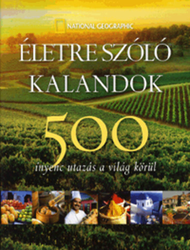 Helen Douglas-Cooper  (Szerk.) - letre szl kalandok - 500 nyenc utazs a vilg krl
