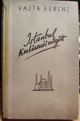Vajta Ferenc - Istanbul kulissz�i m�g�tt
