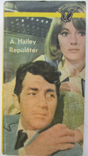 Arthur Hailey - A rep�l�t�r