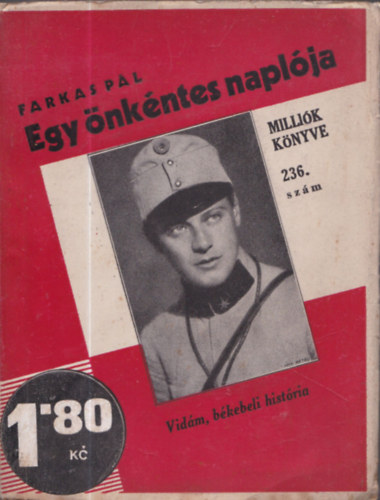 Farkas Pl - Egy nkntes naplja (Millik knyve 236.)