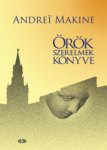 Andrei Makine - rk szerelmek knyve