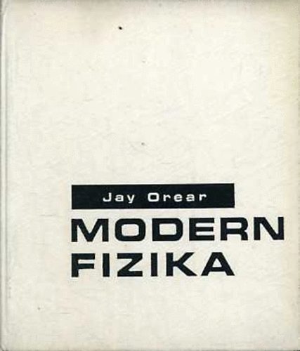 Jay Orear - Modern fizika