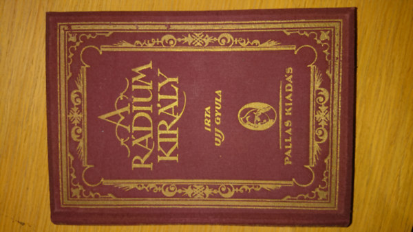 Ujj Gyula - A R�diumkir�ly