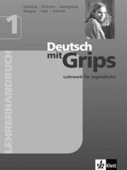 Szably�r; Einhorn; Gelegonya - Deutsch mit Grips 1 - Lehrerhandbuch (tan�ri k�zik�nyv)