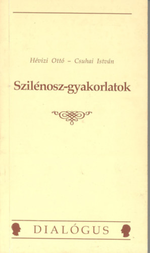 Csuhai István; Hévizi Ottó - Szilénosz-gyakorlatok