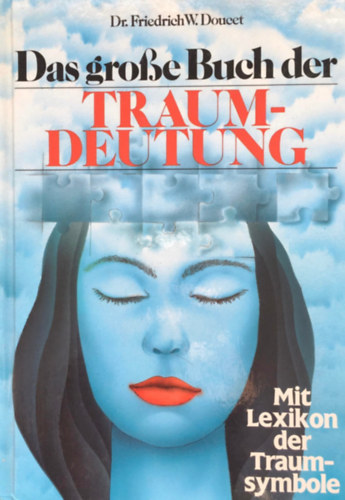 Dr. Friedrich W. Doucet - Das große Buch der Traumdeutung