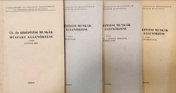 Gall Tibor - t- s hdptsi munkk mszaki ellenrzse 1. (ltalnos rsz). 2. (Fldmunkk) 3. (Makadmtpts - Itatott makadm - Kburkolatok), 4. (Aszfaltburkolatok) fzet