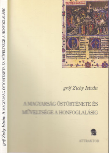 Grf Zichy Istvn - A magyarsg strtnete s mveltsge a honfoglalsig