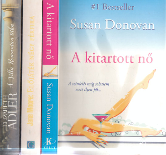 Jane Moore, Elisabeth Adler Susan Donovan - 3 db romantikus reg�ny: A kitartott n� + El�j�t�k + A Villa Romantica titka