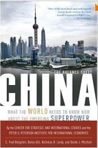 C. Fred Bergsten - Bates Gill - Nicholas R. Lardy - Derek Mitchell - China: The Balance Sheet ( What the World Needs to Know Now About the Emerging Superpower )