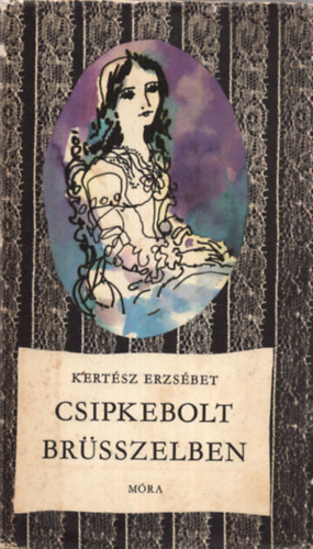 Kertsz Erzsbet - Csipkebolt brsszelben