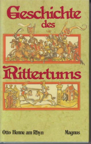 Otto Henne am Rhyn - Geschichte Des Rittertums