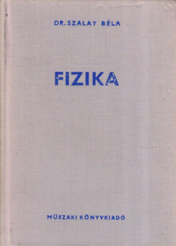 Szalay B�la Dr. - Fizika
