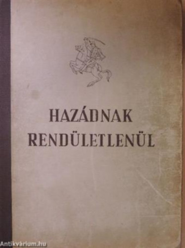 Békés István - Hazádnak rendületlenül (a magyar nép aranykönyve)