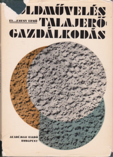 Kemenesy Ern� - F�ldm�vel�s - Talajer�gazd�lkod�s