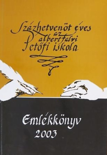 Nagy Ilona - Szzhetvent ves az albertfalvi Petfi iskola - Emlkknyv 2003.