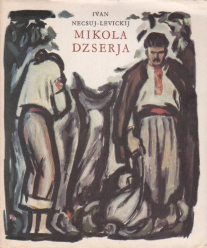 Ivan Necsuj-Levickij - Mikola Dzserja