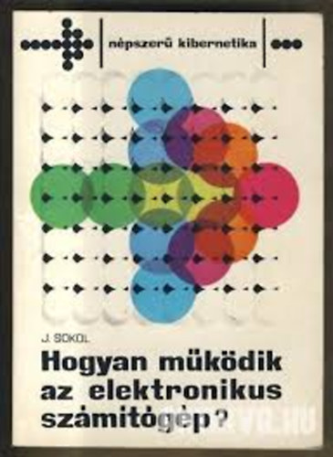 Jan Sokol - Hogyan m�k�dik az elektronikus sz�m�t�g�p?