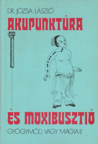 Dr. Józsa László - Akupunktúra és moxibusztió