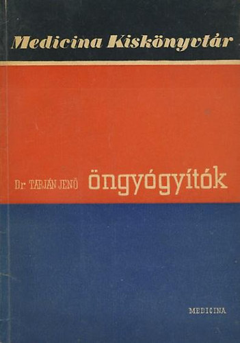 Dr. Tarján Jenő - Öngyógyítók