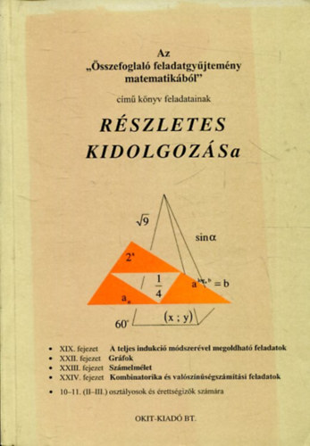 Dr. P�sztor Istv�n - Az "�sszefoglal� feladatgy�jtem�ny matematik�b�l" c�m� k�nyv feladatainak r�szletes kidolgoz�sa XIX., XXII., XIII., XXIV. fejezet
