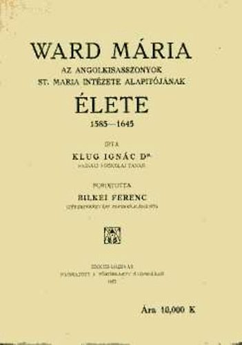 Klug Ignc dr. - Ward Mria lete 1585-1645