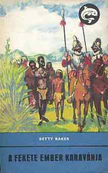 Betty Baker - A fekete ember karav�nja (Delfin k�nyvek)