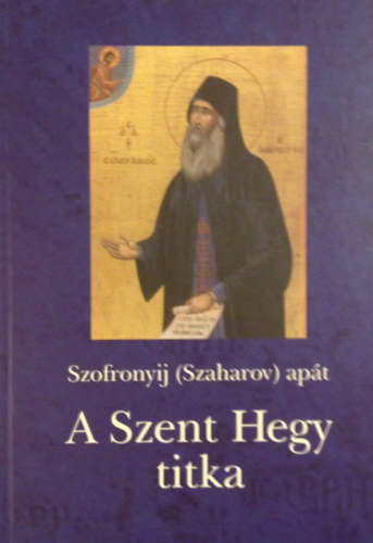 Szofronyij  Apt (Szaharov) - A Szent Hegy titka