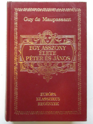 Guy De Maupassant - Egy asszony lete - Pter s Jnos