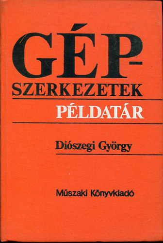 Di�szegi Gy�rgy - G�pszerkezetek , P�ldat�r