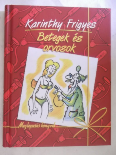 Karinthy Frigyes - Betegek s orvosok